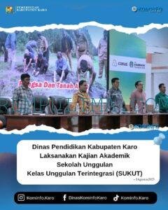 Dinas Pendidikan Kabupaten Karo Laksanakan Kajian Akademik Sekolah Unggulan Kelas Unggulan Terintegrasi (SUKUT) 